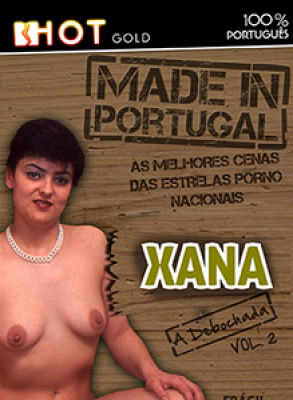 Made In Portugal: Xana a Debochada Vol 2
